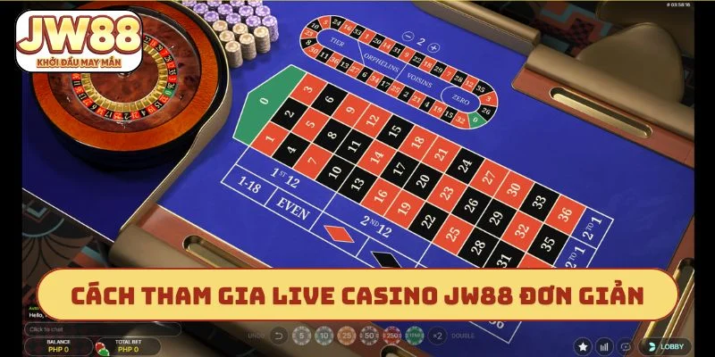 Cách tham gia live casino JW88 siêu đơn giản