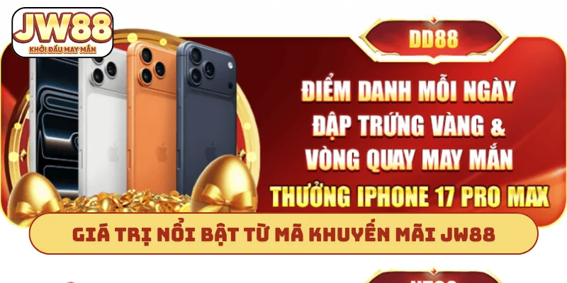 Giá trị nổi bật từ mã khuyến mãi JW88