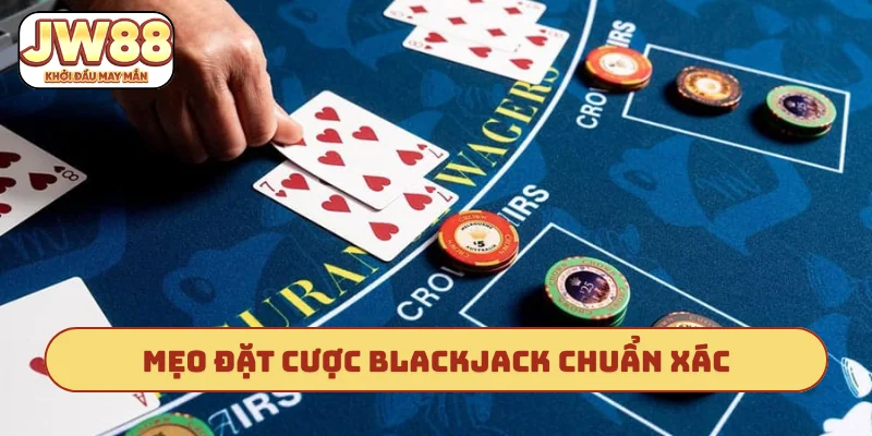 mẹo đặt cược blackjack